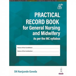PRACTICAL RECORD BOOK FOR GENERAL NURSING AND MIDWIFERY (AS PER THE INC SYLLABUS) book by SN NANJUNDE GOWDA - Back Cover