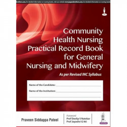 Community Health Nursing Practical Record Book for General Nursing and Midwifery (GNM) Students | Clinical Practical Record… - B