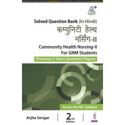 COMMUNITY HEALTH NURSING -II FOR GNM STUDENTS (PREVIOUS 5 YEARS QUESTION PAPERS) (HINDI) book by Arjita Sengar