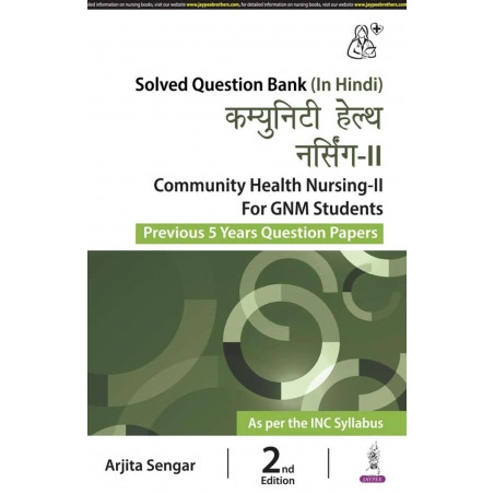 COMMUNITY HEALTH NURSING -II FOR GNM STUDENTS (PREVIOUS 5 YEARS QUESTION PAPERS) (HINDI) book by Arjita Sengar