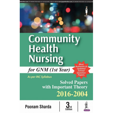 Community Health Nursing for GNM (1st Year): Solved Papers with Important Theory 2016-2004 book by Sharda Poonam