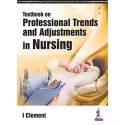 TEXTBOOK ON PROFESSIONAL TRENDS AND ADJUSTMENTS IN NURSING book by Clement I