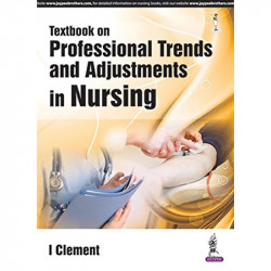 TEXTBOOK ON PROFESSIONAL TRENDS AND ADJUSTMENTS IN NURSING book by Clement I
