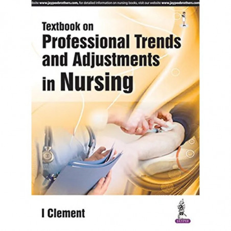 TEXTBOOK ON PROFESSIONAL TRENDS AND ADJUSTMENTS IN NURSING book by Clement I
