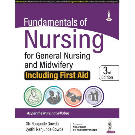 Fundamentals of Nursing for General Nursing and Midwifery Including First Aid, 3/E for GNM 1st Year Students | As per INC Sy…