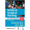 Medical Surgical Nursing Part-I for GNM (2nd Year): Solved Papers with Important Theory 2017-2005 book by Parambeer Kaur Rai
