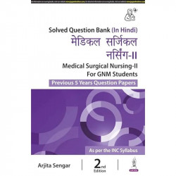 MEDICAL SURGICAL NURSING-II FOR GNM STUDENTS (PREVIOUS 5 YEARS QUESTION PAPERS) (HINDI) book by Arjita Sengar - Back Cover