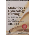 Midwifery & Gynecology Nursing for GNM (3rd Year): Solved Papers with Important Theory 2013-2000 book by Bhardwaj Naina
