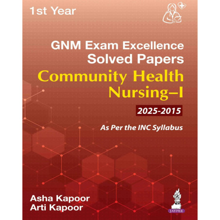 GNM (1st Year) Exam Excellence Solved Papers (2015-2025) for Community Health Nursing-I | Last 10 years' solved PYQs: 1 book…