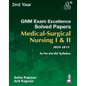 GNM (2nd Year) Exam Excellence Solved Papers (2015-2025) for Medical-Surgical Nursing I & II | Last 10 years' solved PYQs: 1…