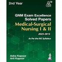 GNM (2nd Year) Exam Excellence Solved Papers (2015-2025) for Medical-Surgical Nursing I & II | Last 10 years' solved PYQs: 1… -