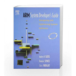 ARM System Developer\'s Guide: Designing and Optimizing System Software by Sloss Book-9788181476463