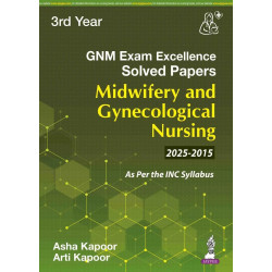 GNM (3rd Year) Exam Excellence Solved Papers (2015-2025) for Midwifery And Gynecological Nursing | Last 10 years' solved PYQ…