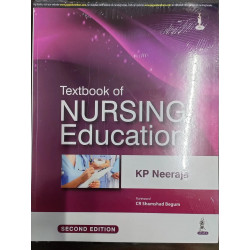 Textbook of Nursing Education, 2/E for MSc Nursing Students and Nursing Tutors | INC Syllabus-Aligned Guide to Teaching Meth…