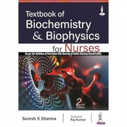 TEXTBOOK OF BIOCHEMISTRY AND BIOPHYSICS FOR NURSES book by Suresh K Sharma - Back Cover