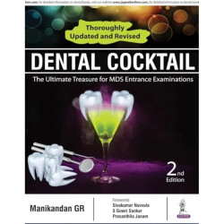 DENTAL COCKTAIL: THE ULTIMATE TREASURE FOR MDS ENTRANCE EXAMINATIONS (Exam Preparatory Manual for Undergraduates) book by Ma… -