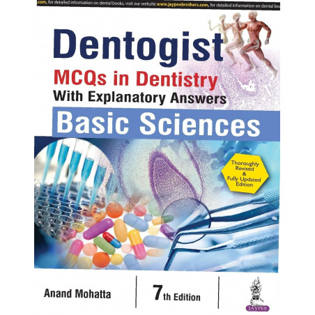 Dentogist MCQs in Dentistry with Explanatory Answers: Basic Sciences book by Anand Mohatta