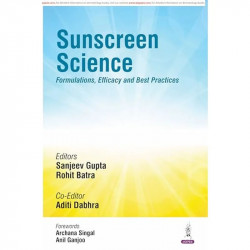 Sunscreen Science: Formulations, Efficacy and Best Practices book by Sanjeev Gupta, Rohit Batra - Back Cover