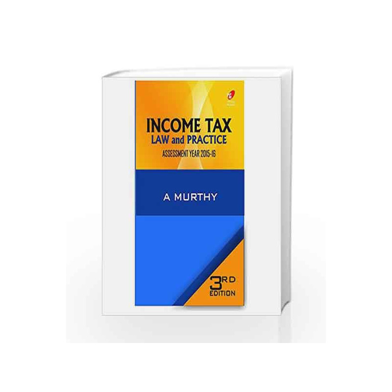 Income Tax Law & Practice 2015-16 by Dr. A. Murthy Book-9788182094055