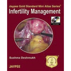 INFERTILITY MANAGEMENT WITH DVD-ROM JAYPEE GOLD STANDARD MINI ATLAS book by Deshmukh