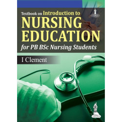 Textbook on Introduction to Nursing Education (For PB BSc Nursing Students) book by Clement I