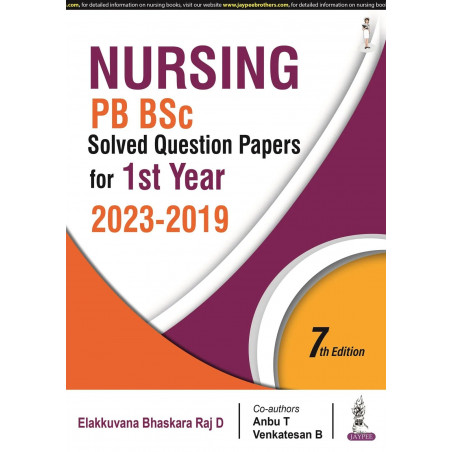 NURSING PB BSC SOLVED QUESTION PAPERS FOR 1ST YEAR (2023-2019) book by Elakkuvana Bhaskara Raj D