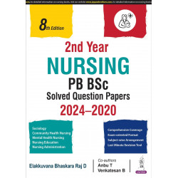 NURSING PB BSC SOLVED QUESTION PAPERS 2024-2020 (2ND YEAR) book by Elakkuvana Bhaskara Raj D, Anbu T