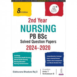 NURSING PB BSC SOLVED QUESTION PAPERS 2024-2020 (2ND YEAR) book by Elakkuvana Bhaskara Raj D, Anbu T - Back Cover