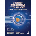Assisted Reproductive Technologies (ART): Current Clinical Perspectives - A Valuable Resource for Gynecologists, Reproductiv… -