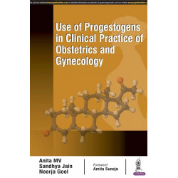 USE OF PROGESTOGENS IN CLINICAL PRACTICE OF OBSTETRICS AND GYNECOLOGY book by Anita MV, Sandhya Jain