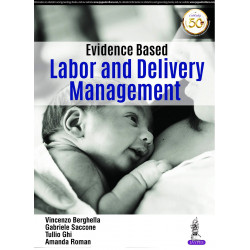 EVIDENCE BASED LABOR AND DELIVERY MANAGEMENT book by Amanda Berghella,Vincenzo; Saccone, Gabriele; Ghi, Tullio; Roman, which…