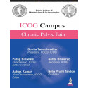 ICOG Campus: Chronic Pelvic Pain for Gynecologists, OBG Postgraduates and Healthcare Providers | A CME Monograph on Etiopath…