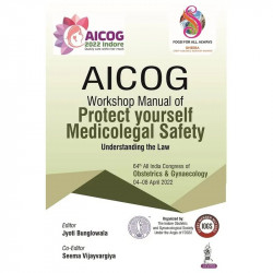 AICOG WORKSHOP MANUAL OF PROTECT YOURSELF MEDICOLEGAL SAFETY book by Jyoti Bunglowala, Seema Vijayvargiya