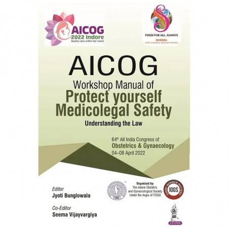 AICOG WORKSHOP MANUAL OF PROTECT YOURSELF MEDICOLEGAL SAFETY book by Jyoti Bunglowala, Seema Vijayvargiya