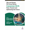OBS AND GYNAE PG FOCUS SERIES CAESAREAN BIRTH PAST, PRESENT AND OPTIMIZING THE FUTURE book by Niranjan Chavan, Komal N Chavan
