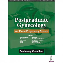 POSTGRADUATE GYNECOLOGY: AN EXAM PREPARATORY MANUAL book by Snehamay Chaudhuri - Back Cover
