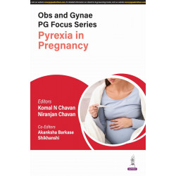 OBS AND GYNAE PG FOCUS SERIES PYREXIA IN PREGNANCY book by Komal N Chavan, Niranjan Chavan