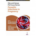 OBS AND GYNAE PG FOCUS SERIES PARASITIC INFECTIONS IN PREGNANCY book by Niranjan Chavan, Komal N Chavan - Back Cover