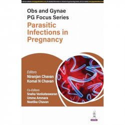 OBS AND GYNAE PG FOCUS SERIES PARASITIC INFECTIONS IN PREGNANCY book by Niranjan Chavan, Komal N Chavan - Back Cover