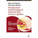 OBS AND GYNAE PG FOCUS SERIES POSTPARTUM HEMORRHAGE & INTERNAL ILIAC ARTERY LIGATION book by Niranjan Chavan, Komal N Chavan - B