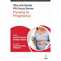 OBS AND GYNAE PG FOCUS SERIES PYREXIA IN PREGNANCY book by Komal N Chavan, Niranjan Chavan - Back Cover
