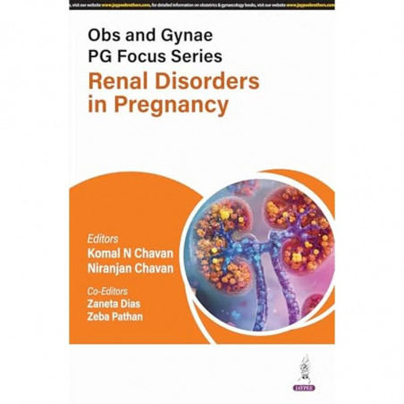 OBS AND GYNAE PG FOCUS SERIES RENAL DISORDERS IN PREGNANCY book by Komal N Chavan, Niranjan Chavan