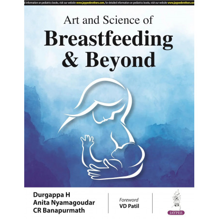 ART AND SCIENCE OF BREASTFEEDING & BEYOND book by Durgappa H, CR Banapurmath Anita Nyamagoudar