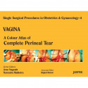 VAGINA-4:A.C.A.OF COMPLETE PERINEAL TEAR (SSPO&G): A Colour Atlas of Perineal Tear book by Nagrath - Back Cover