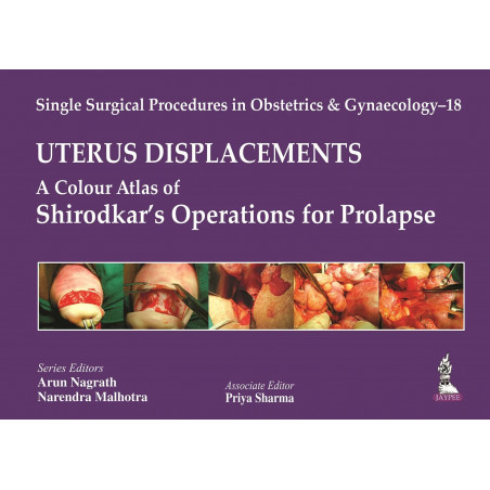 SINGLE SURGICAL PROCEDURES IN OBS AND GYN-18: UTERUS-DISPLACEMENTS(A C.A.OF SHIRODKAR'S OPERATIONS F book by Nagrath Arun