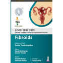 FOGSI EEBR 2025 ETHICAL & EVIDENCE-BASED RECOMMENDATIONS: FIBEROIDS book by Sunita Tandulwadkar, Basab Mukherjee