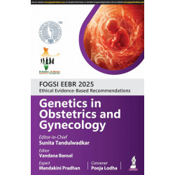 FOGSI EEBR 2025 ETHICAL & EVIDENCE-BASED RECOMMENDATIONS: GENETICS IN OBSTETRICS AND GYNECOLOGY book by Sunita Tandulwadkar,…