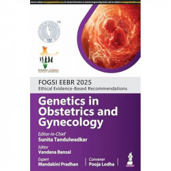 FOGSI EEBR 2025 ETHICAL & EVIDENCE-BASED RECOMMENDATIONS: GENETICS IN OBSTETRICS AND GYNECOLOGY book by Sunita Tandulwadkar,… -