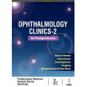 Ophthalmology Clinics-2 for Postgraduates, 2/E for MS, MD and DNB Ophthalmology Residents | Instruments, Investigations, Ocu…