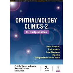 Ophthalmology Clinics-2 for Postgraduates, 2/E for MS, MD and DNB Ophthalmology Residents | Instruments, Investigations, Ocu…